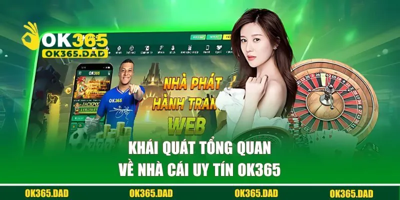 Khái quát về nhà cái uy tín OK365